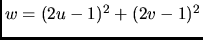 $w = (2u-1)^2 + (2v-1)^2$