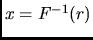 $ x = F^{-1}(r) $