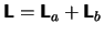 $ \mathsfbf{L} = \mathsfbf{L}_a+\mathsfbf{L}_b$